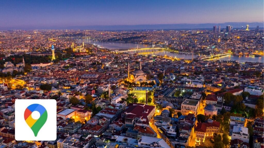 Get around Istanbul and other major cities with Google Maps