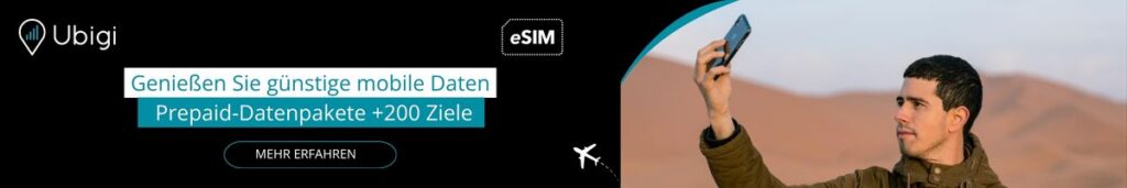 Planen Sie Ihre Reisen im Voraus mit Ubigi eSIM