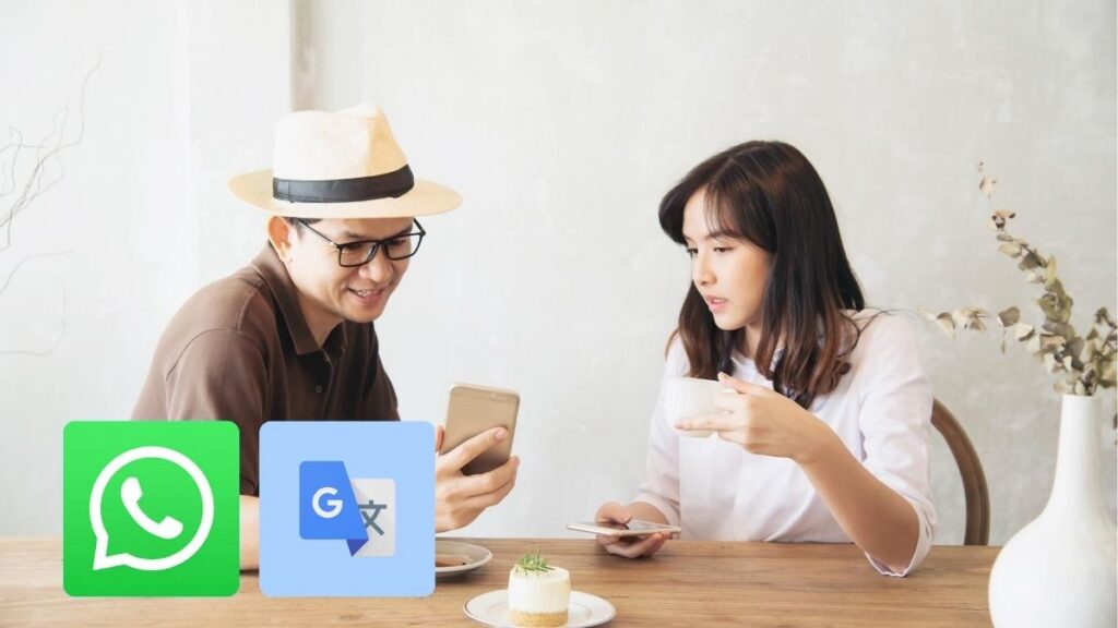 WhatsApp 和 Google 翻译可助您与当地人沟通
